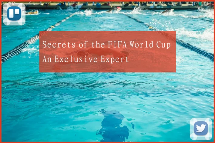 Secrets of the FIFA World Cup An Exclusive Expert
